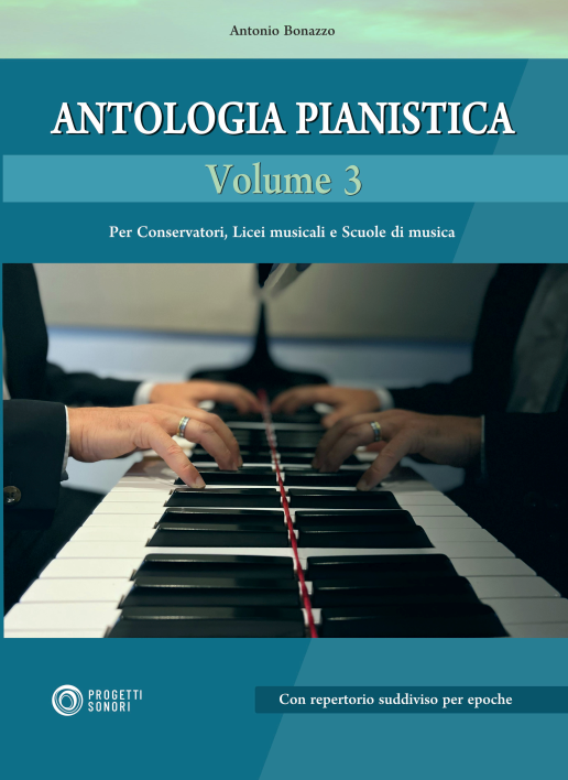 Libri Bonazzo Antonio - Antologia Pianistica Vol 03 NUOVO SIGILLATO, EDIZIONE DEL 28/09/2022 SUBITO DISPONIBILE