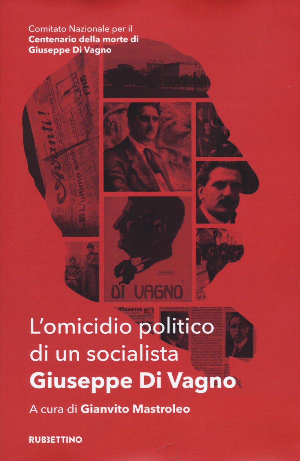 Libri Omicidio Politico Di Un Socialista. Giuseppe Di Vagno (L') NUOVO SIGILLATO, EDIZIONE DEL 26/09/2022 SUBITO DISPONIBILE