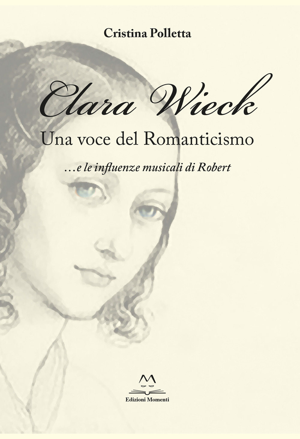 Libri Polletta Cristina - Clara Wieck. Una Voce Del Romanticismo... E Le Influenze Musicali Di Robert NUOVO SIGILLATO SUBITO DISPONIBILE