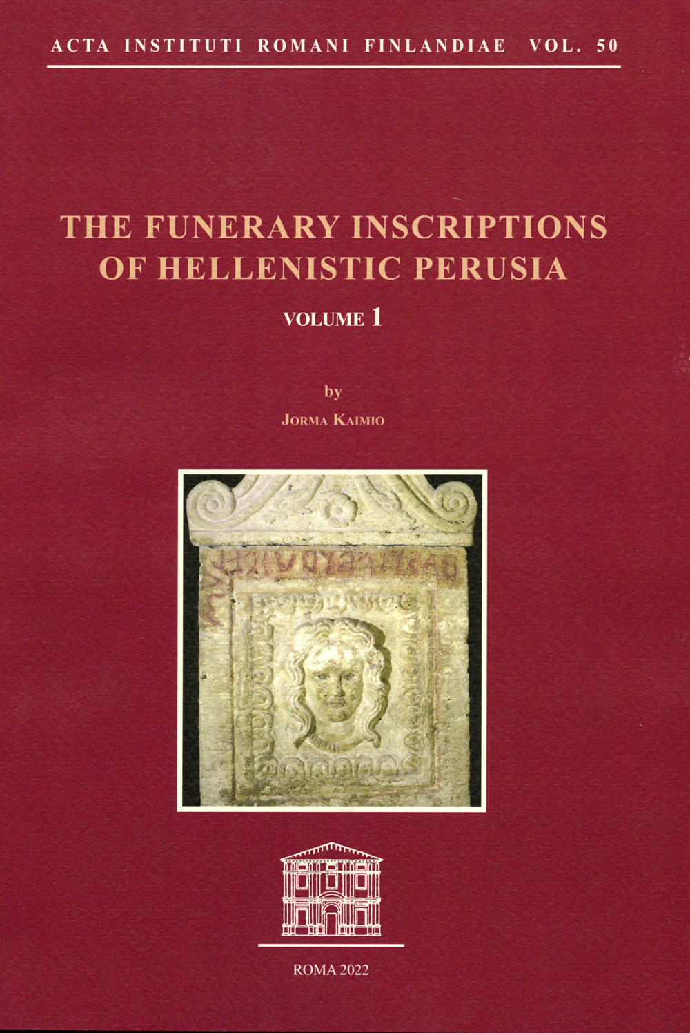 Libri Jorma Kaimio - The Funerary Inscriptions Of Hellenistic Perusia NUOVO SIGILLATO, EDIZIONE DEL 20/09/2022 SUBITO DISPONIBILE