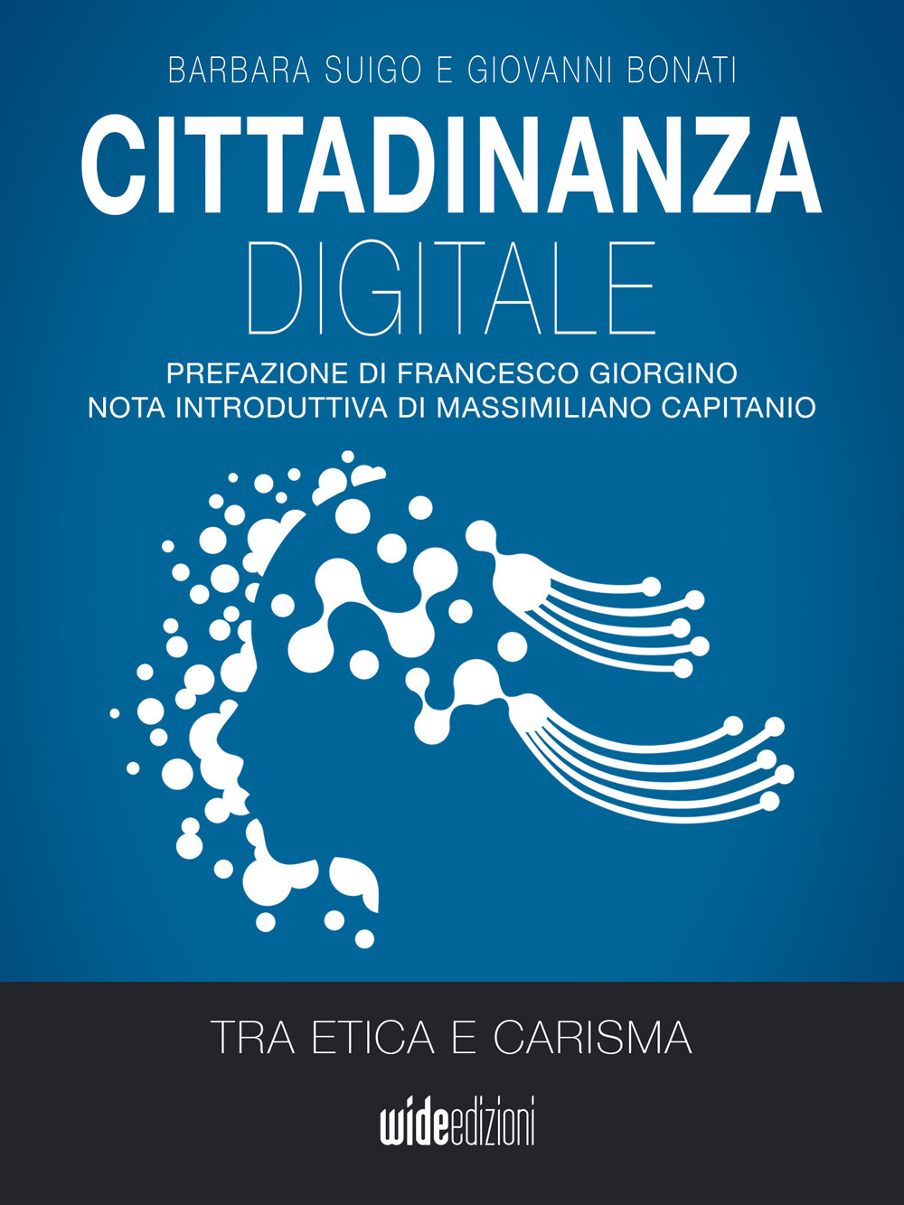 Libri Suigo Barbara / Bonati Giovanni - Cittadinanza Digitale. Tra Etica E Carisma NUOVO SIGILLATO, EDIZIONE DEL 18/09/2022 SUBITO DISPONIBILE