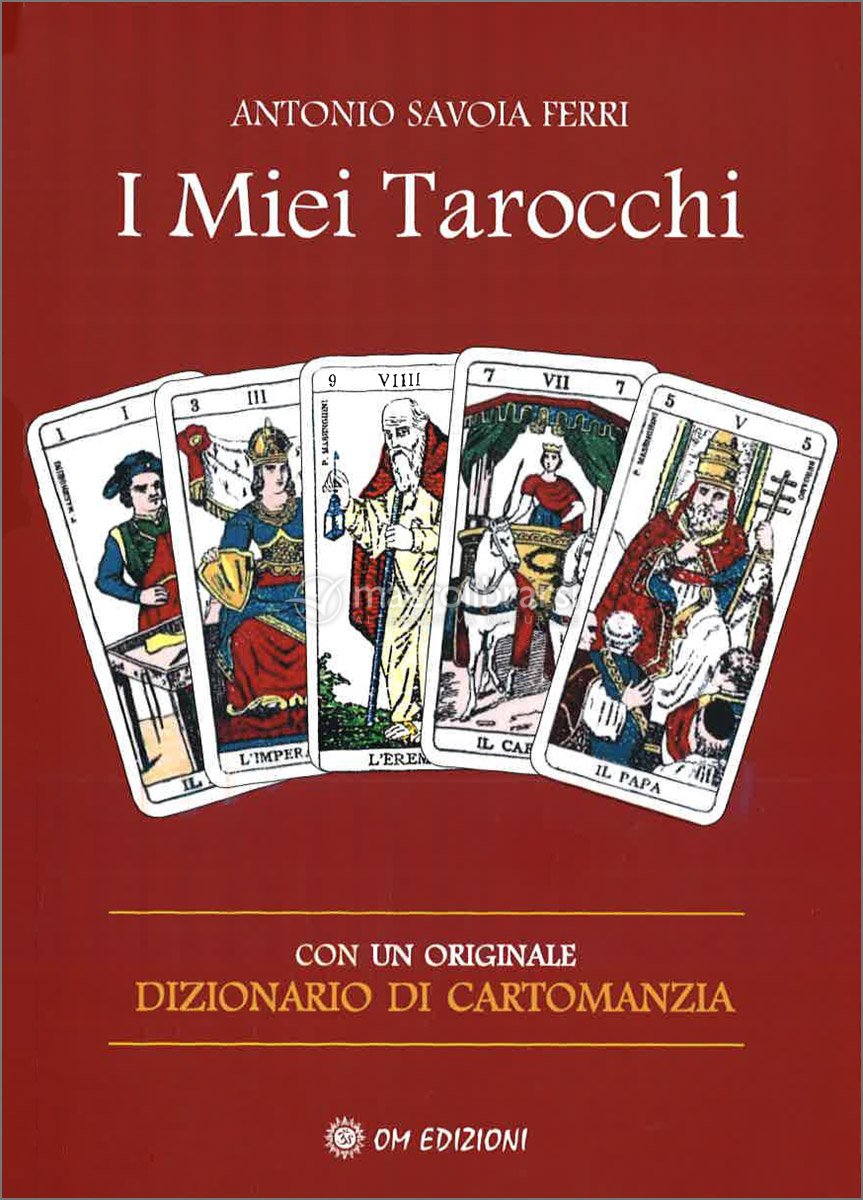 Libri Savoia Ferri Antonio - I Miei Tarocchi NUOVO SIGILLATO, EDIZIONE DEL 27/01/2023 SUBITO DISPONIBILE