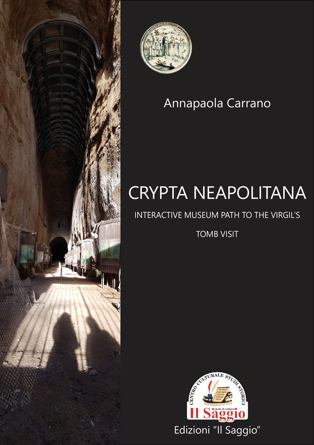 Libri Carrano Annapaola - Crypta Neapolitana: Interactive Museum Path To The Virgil's Tomb Visit NUOVO SIGILLATO, EDIZIONE DEL 01/01/2022 SUBITO DISPONIBILE