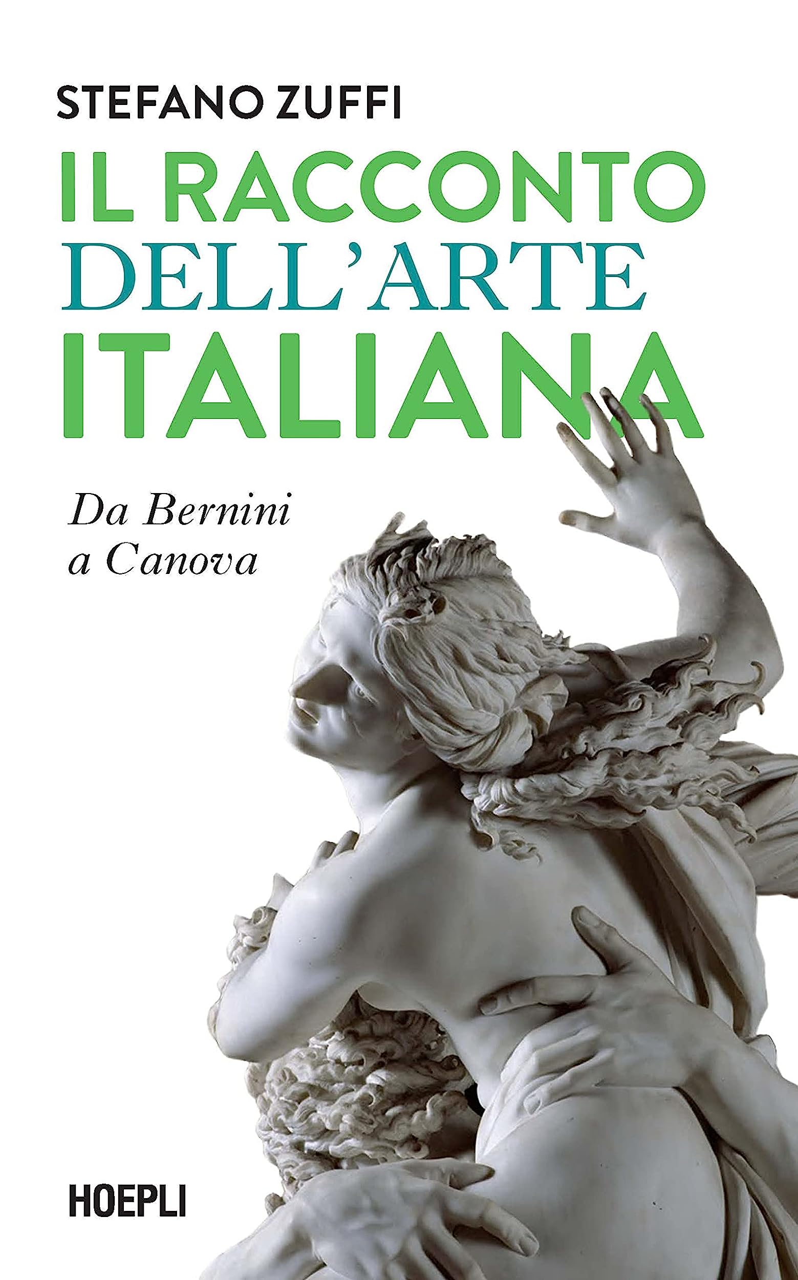 Libri Zuffi Stefano - Il Racconto Dell'arte Italiana. Da Bernini A Canova NUOVO SIGILLATO, EDIZIONE DEL 31/03/2023 SUBITO DISPONIBILE