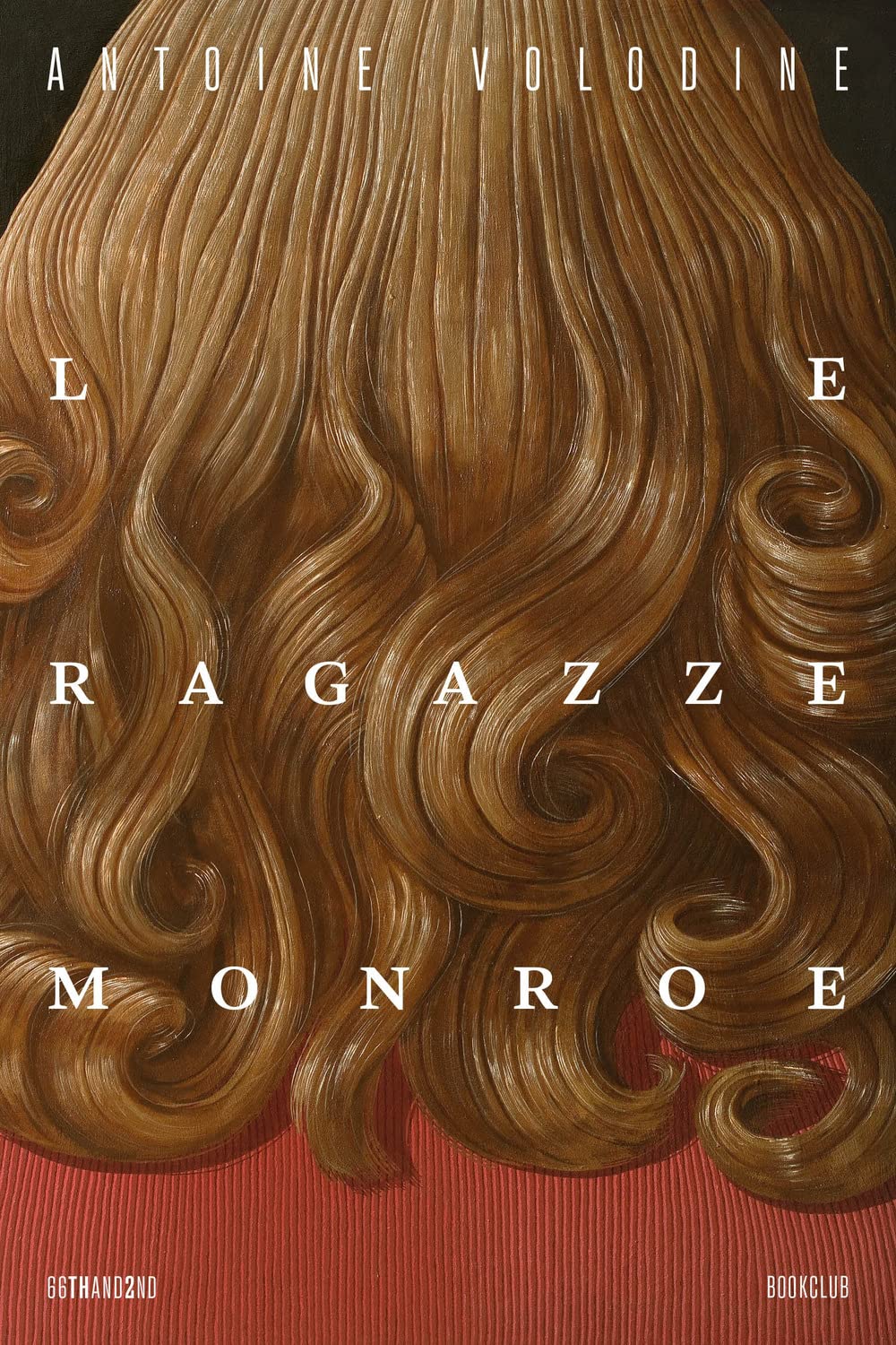 Libri Antoine Volodine - Le Ragazze Monroe NUOVO SIGILLATO, EDIZIONE DEL 24/02/2023 SUBITO DISPONIBILE