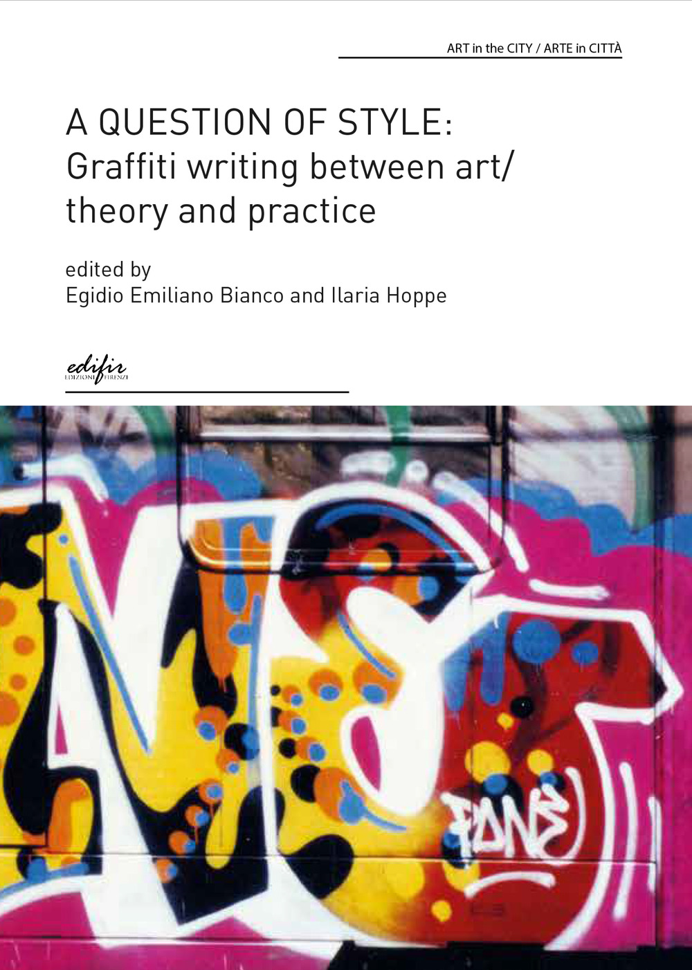 Libri Question Of Style: Graffiti Writing Between Art/Theory And Practice (A) NUOVO SIGILLATO, EDIZIONE DEL 03/03/2023 SUBITO DISPONIBILE
