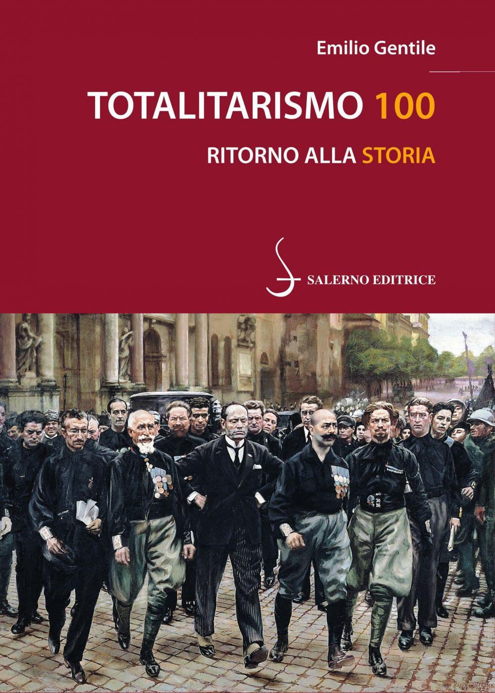 Libri Emilio Gentile - Totalitarismo 100. Ritorno Alla Storia NUOVO SIGILLATO, EDIZIONE DEL 03/03/2023 SUBITO DISPONIBILE