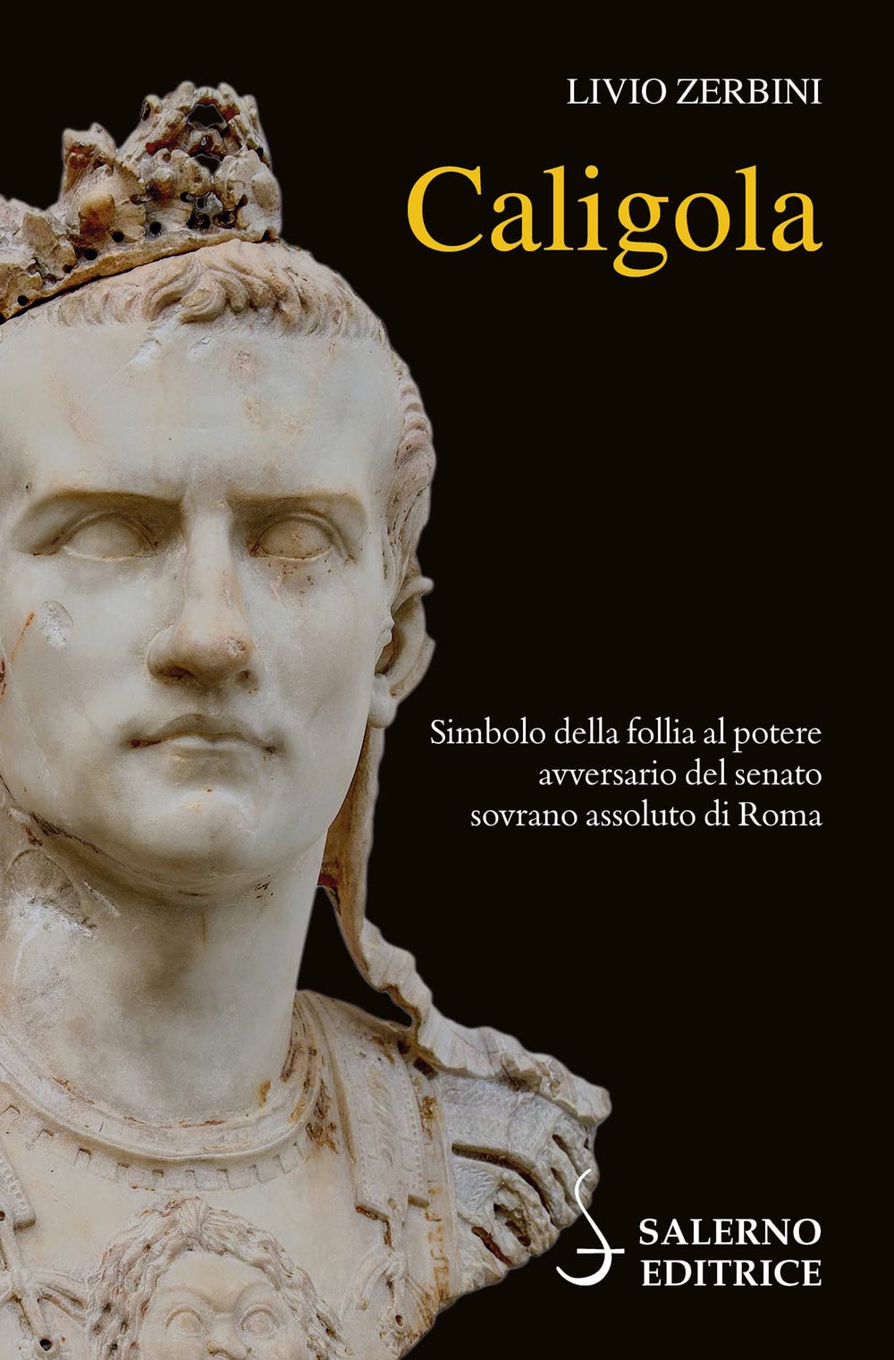Libri Livio Zerbini - Caligola NUOVO SIGILLATO, EDIZIONE DEL 13/01/2023 SUBITO DISPONIBILE