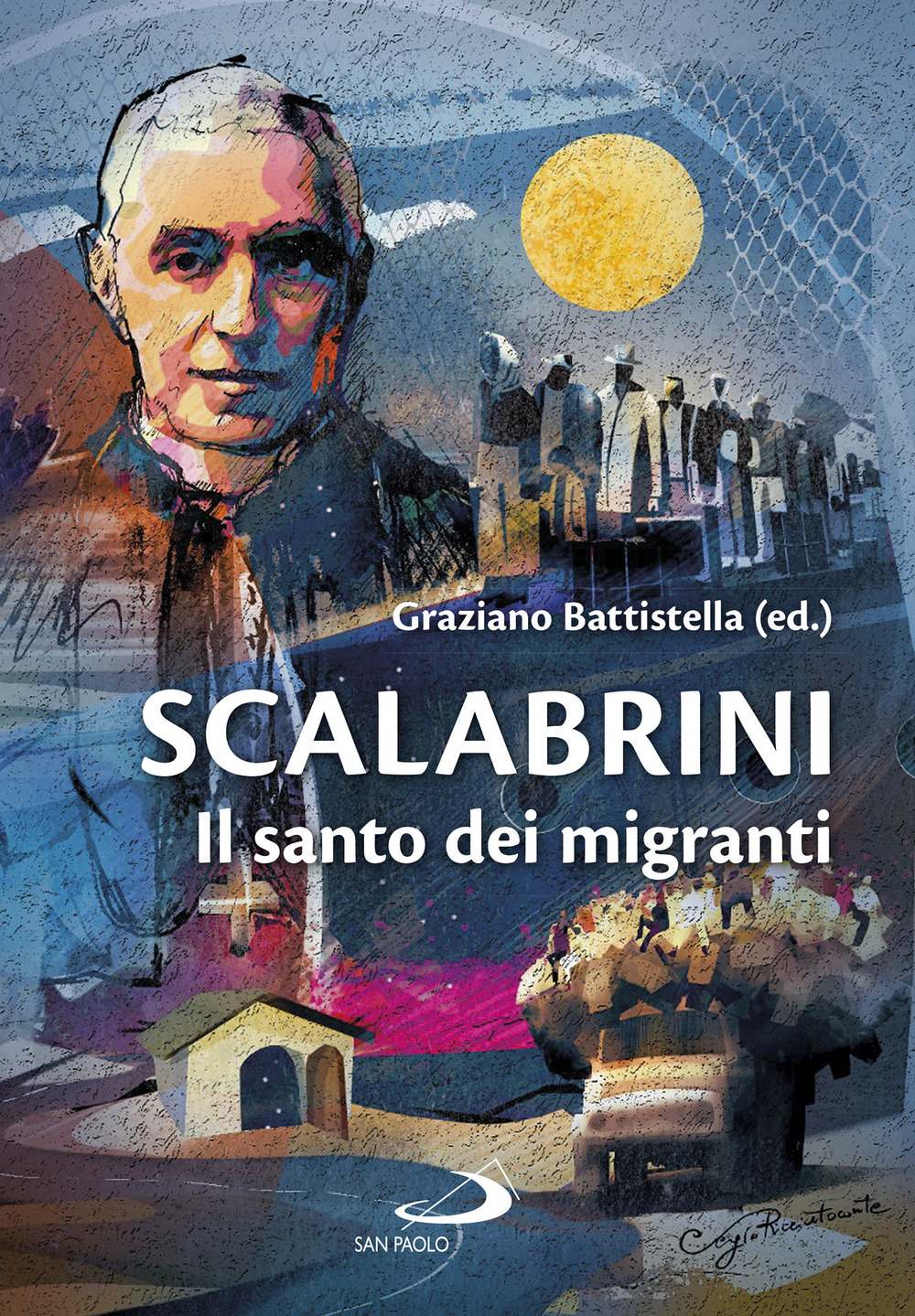 Libri Scalabrini. Il Santo Dei Migranti NUOVO SIGILLATO, EDIZIONE DEL 29/09/2022 SUBITO DISPONIBILE