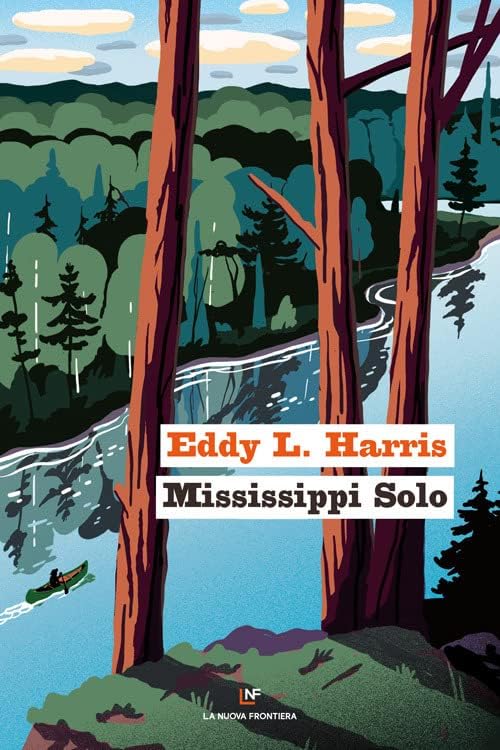 Libri Harris Eddy L. - Mississippi Solo NUOVO SIGILLATO, EDIZIONE DEL 31/03/2023 SUBITO DISPONIBILE
