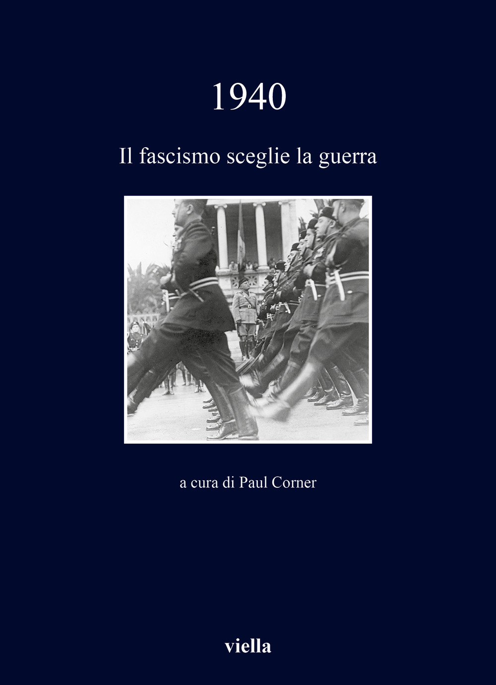 Libri 1940. Il Fascismo Sceglie La Guerra NUOVO SIGILLATO, EDIZIONE DEL 07/04/2023 SUBITO DISPONIBILE
