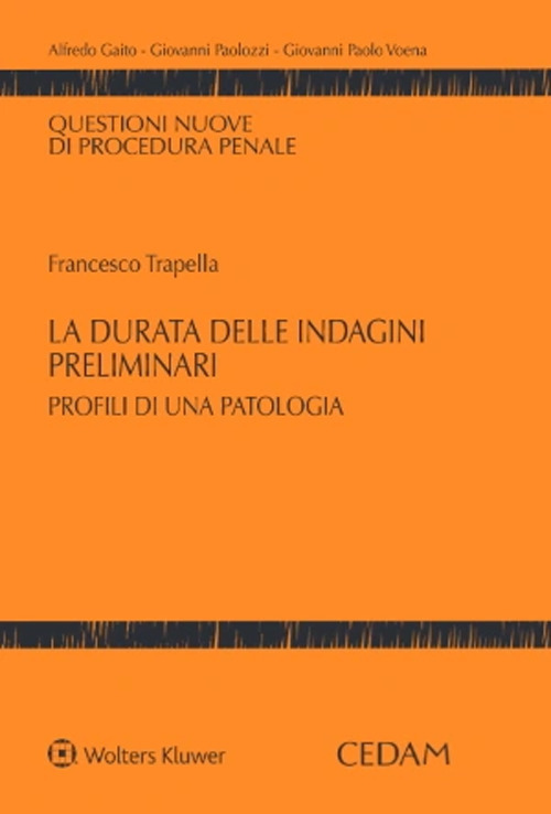 Libri Francesco Trapella - La Durata Delle Indagini Preliminari. Profili Di Una Patologia NUOVO SIGILLATO, EDIZIONE DEL 03/10/2022 SUBITO DISPONIBILE