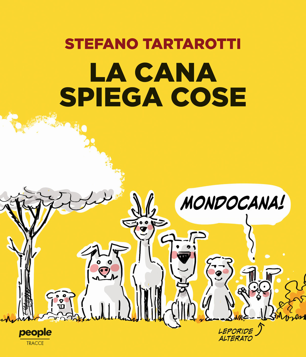 Libri Stefano Tartarotti - La Cana Spiega Cose NUOVO SIGILLATO, EDIZIONE DEL 13/10/2023 SUBITO DISPONIBILE