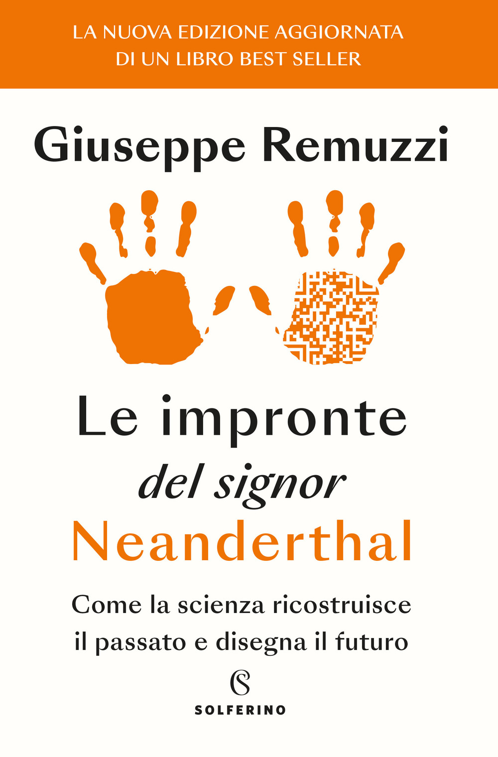 Libri Giuseppe Remuzzi - Le Impronte Del Signor Neanderthal. Come La Scienza Ricostruisce Il Passato E Disegna Il Futuro NUOVO SIGILLATO, EDIZIONE DEL 21/04/2023 SUBITO DISPONIBILE
