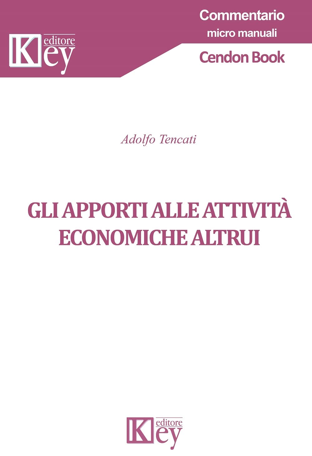 Libri Adolfo Tencati - Gli Apporti Alle Attivita Economiche Altrui NUOVO SIGILLATO SUBITO DISPONIBILE
