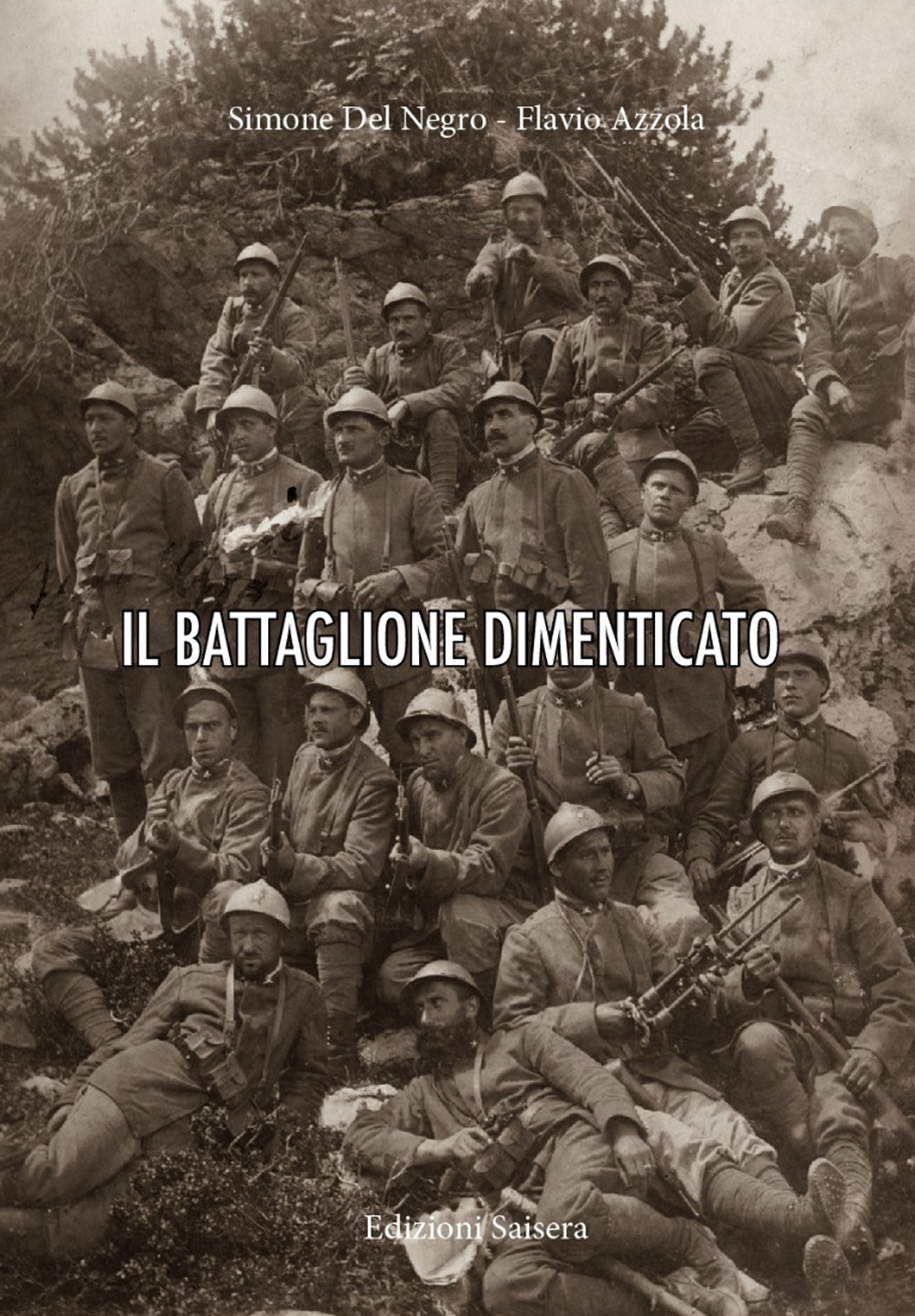Libri Del Negro Simone / Azzola Flavio - Il Battaglione Dimenticato NUOVO SIGILLATO, EDIZIONE DEL 29/10/2022 SUBITO DISPONIBILE