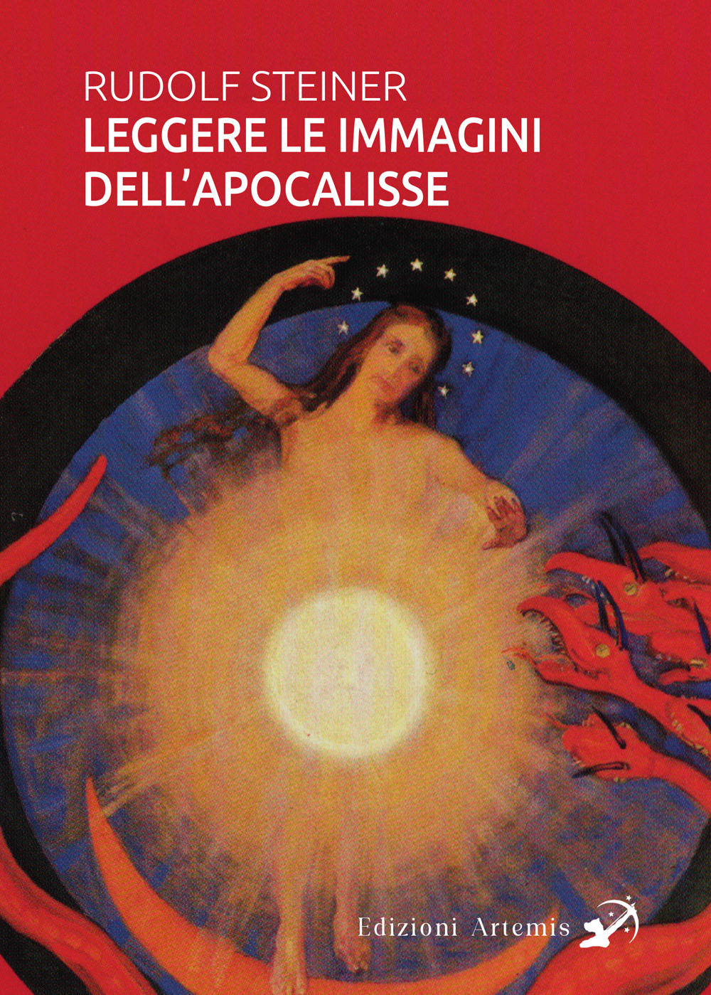 Libri Rudolf Steiner - Leggere Le Immagini Dell'apocalisse NUOVO SIGILLATO, EDIZIONE DEL 31/10/2022 SUBITO DISPONIBILE