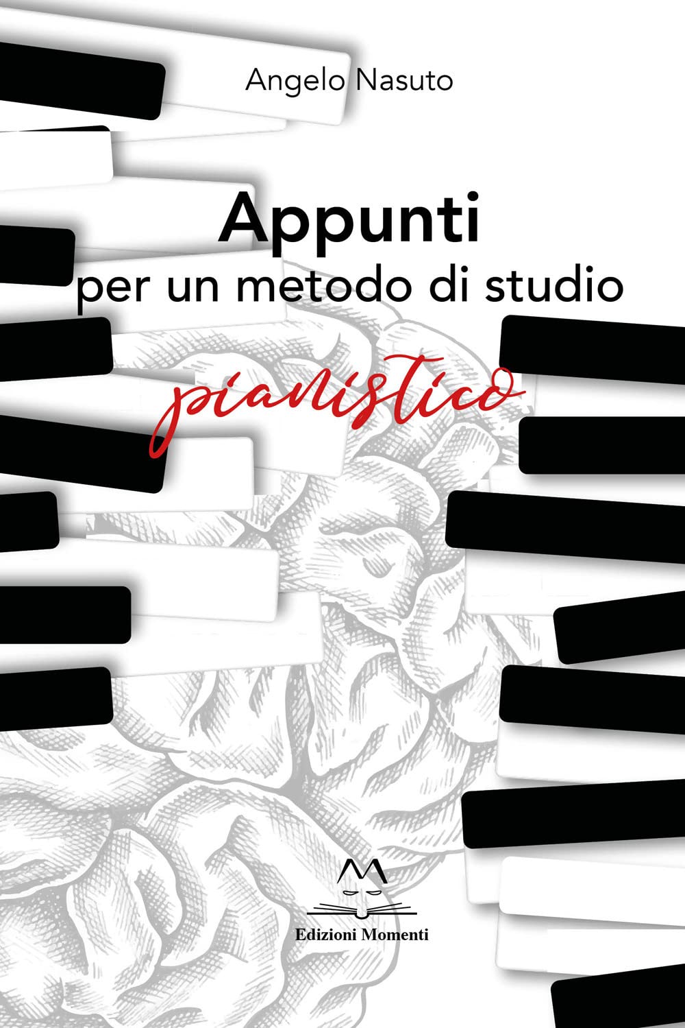 Libri Angelo Nasuto - Appunti Per Un Metodo Di Studio Pianistico NUOVO SIGILLATO SUBITO DISPONIBILE