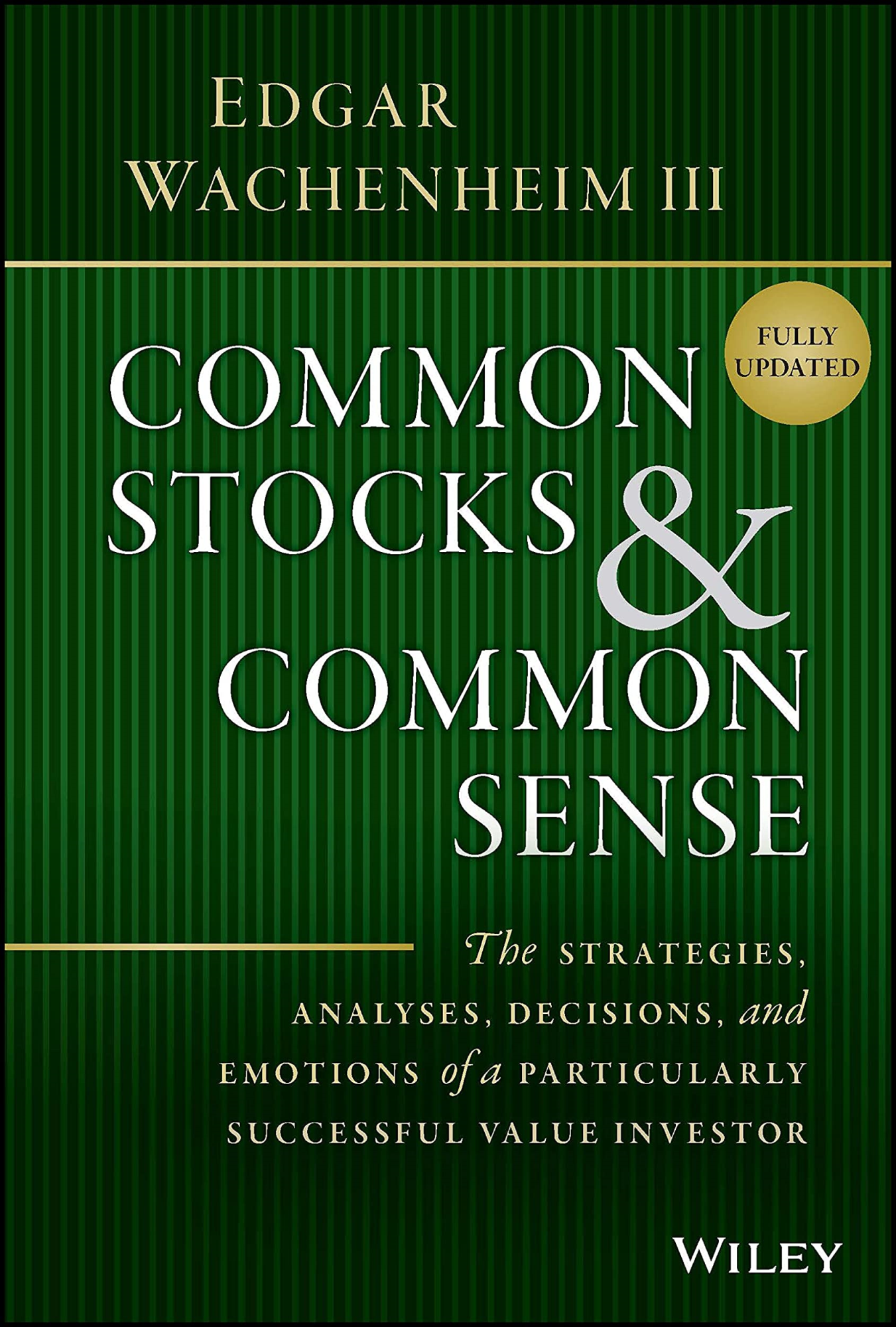 LIbri UK/US E Wachenheim - Common Stocks And Common Sense - The Strategies, Analyses, Decisions, And Emotions Of A Particularly Successful Value Investor, Fully U NUOVO SIGILLATO, EDIZIONE DEL 29/08/2022 SUBITO DISPONIBILE