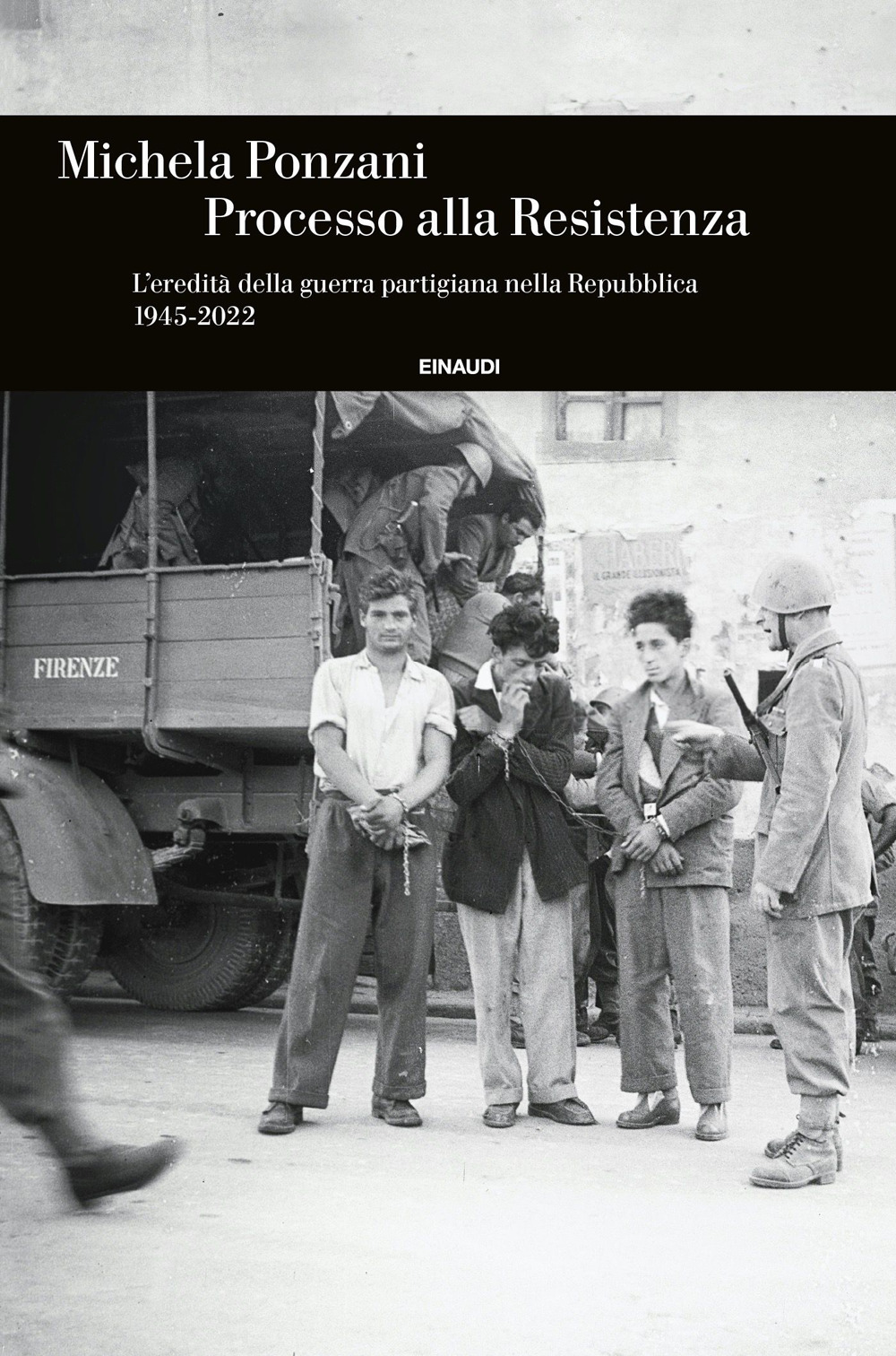 Libri Michela Ponzani - Processo Alla Resistenza. L'eredita Della Guerra Partigiana Nella Repubblica (1945-2022) NUOVO SIGILLATO, EDIZIONE DEL 18/04/2023 SUBITO DISPONIBILE