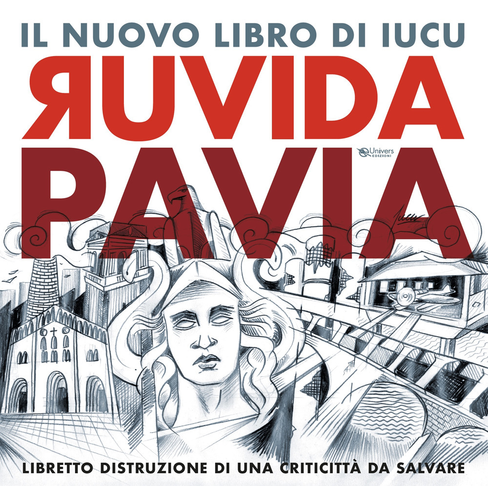 Libri Iucu - Ruvida Pavia. Libretto Distruzione Di Una Criticitta Da Salvare NUOVO SIGILLATO SUBITO DISPONIBILE