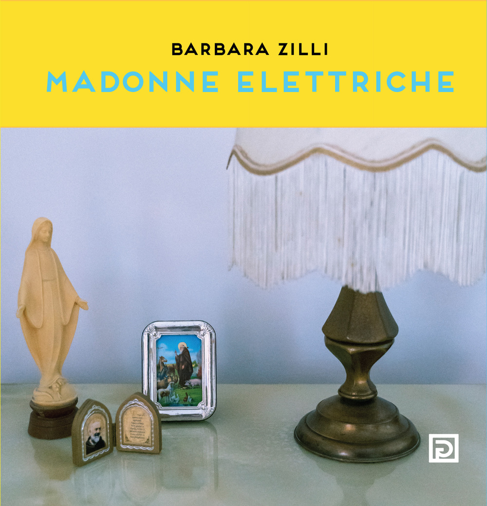 Libri Madonne Elettriche - Madonne Elettriche. Ediz. Illustrata NUOVO SIGILLATO, EDIZIONE DEL 01/10/2022 SUBITO DISPONIBILE