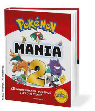 Libri Pokemon Mania. 25 Imperdibili Pokemon E Le Loro Storie. Ediz. A Colori Vol 02 NUOVO SIGILLATO, EDIZIONE DEL 23/05/2023 SUBITO DISPONIBILE