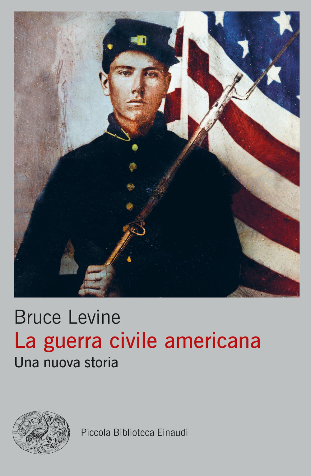 Libri Bruce Levine - La Guerra Civile Americana. Una Nuova Storia NUOVO SIGILLATO EDIZIONE DEL SUBITO DISPONIBILE