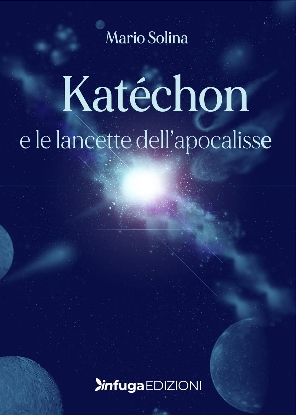 Libri Solina Mario - Katechon E Le Lancette Dell'apocalisse NUOVO SIGILLATO, EDIZIONE DEL 28/11/2022 SUBITO DISPONIBILE