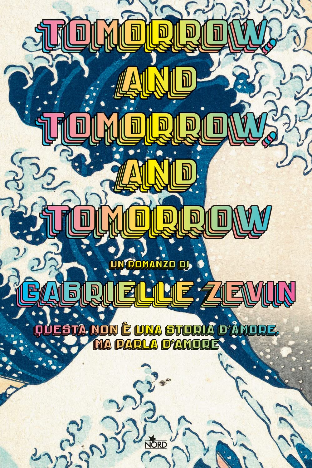 Libri Gabrielle Zevin - Tomorrow, And Tomorrow, And Tomorrow. Ediz. Italiana NUOVO SIGILLATO, EDIZIONE DEL 28/03/2023 SUBITO DISPONIBILE
