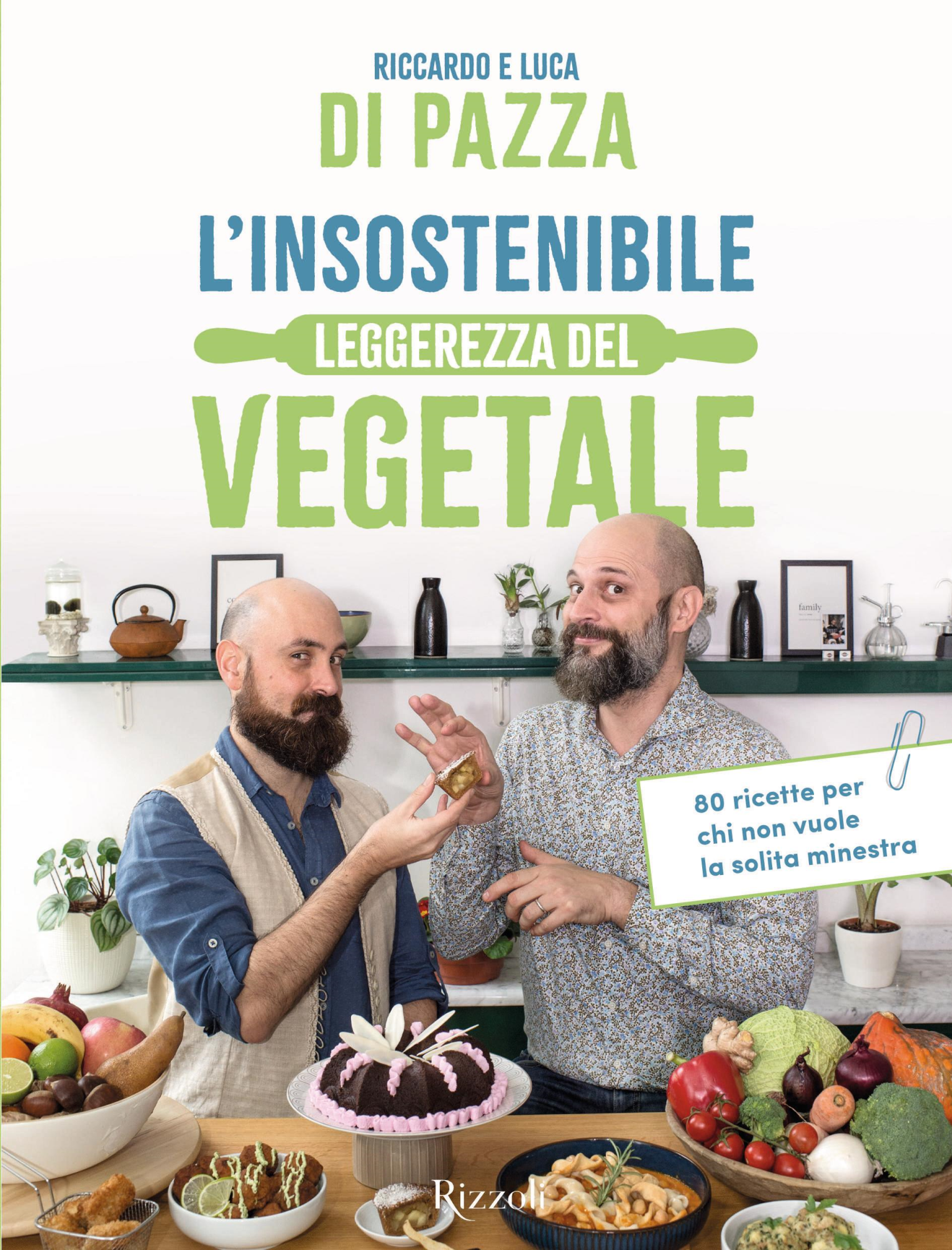 Libri Di Pazza Riccardo / Di Pazza Luca - L' Insostenibile Leggerezza Del Vegetale. 80 Ricette Per Chi Non Vuole La Solita Minestra NUOVO SIGILLATO, EDIZIONE DEL 28/03/2023 SUBITO DISPONIBILE