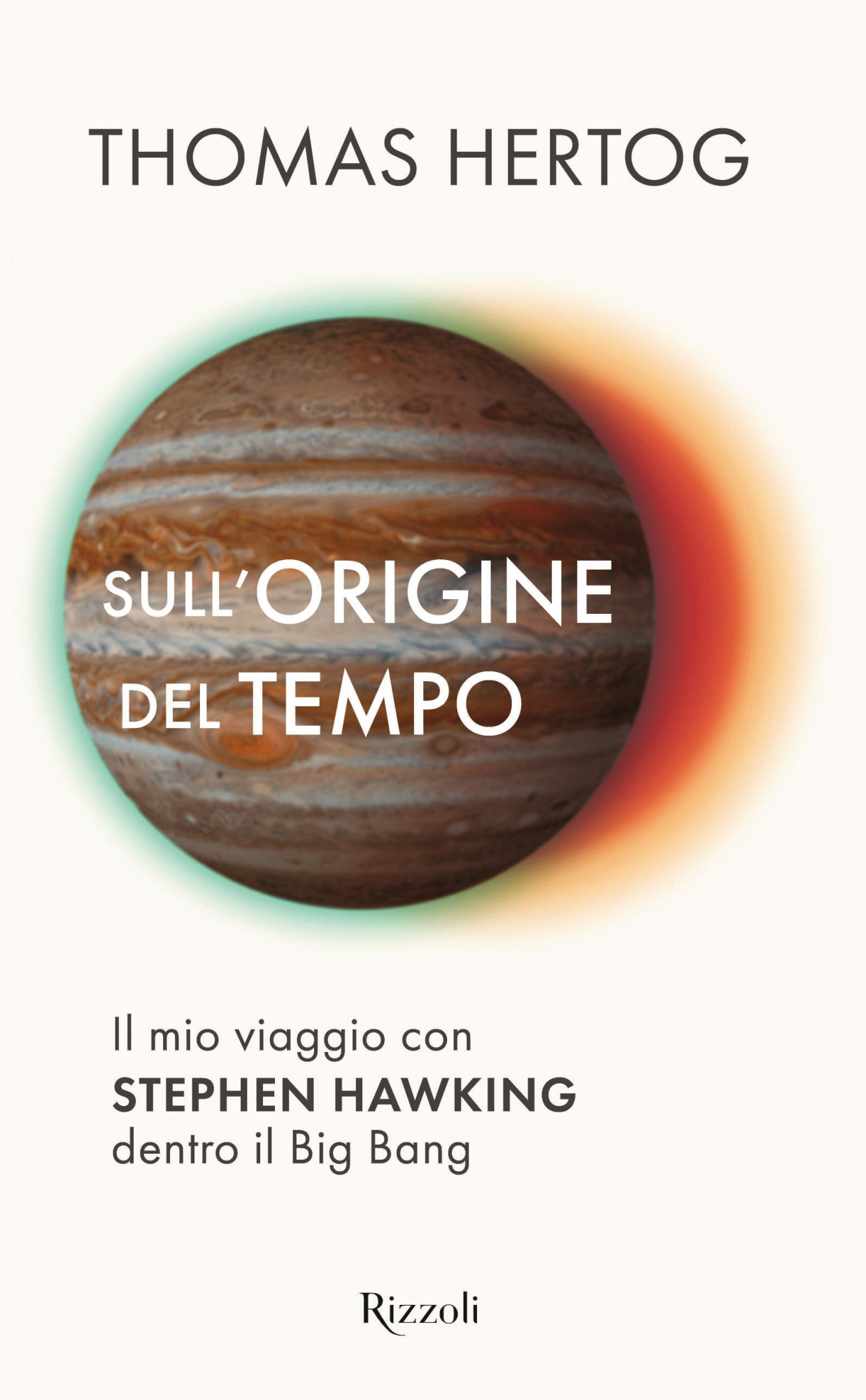 Libri Hertog Thomas - Sull'origine Del Tempo. Il Mio Viaggio Con Stephen Hawking Dentro Il Big Bang NUOVO SIGILLATO, EDIZIONE DEL 07/03/2023 SUBITO DISPONIBILE