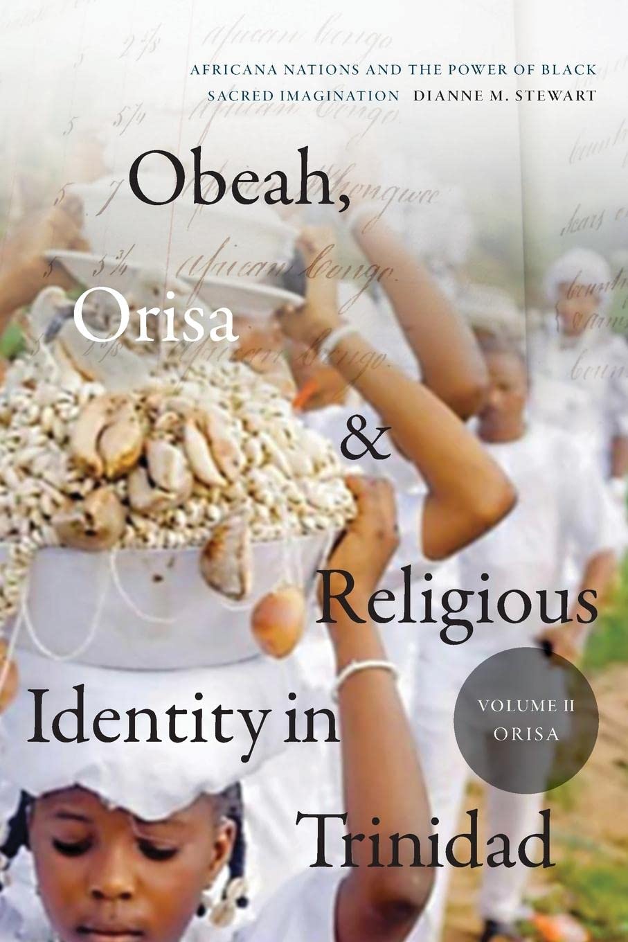 LIbri UK/US Dianne M. Stewart - Obeah, Orisa, And Religious Identity In Trinidad, Volume Ii, Orisa NUOVO SIGILLATO, EDIZIONE DEL 27/09/2022 SUBITO DISPONIBILE