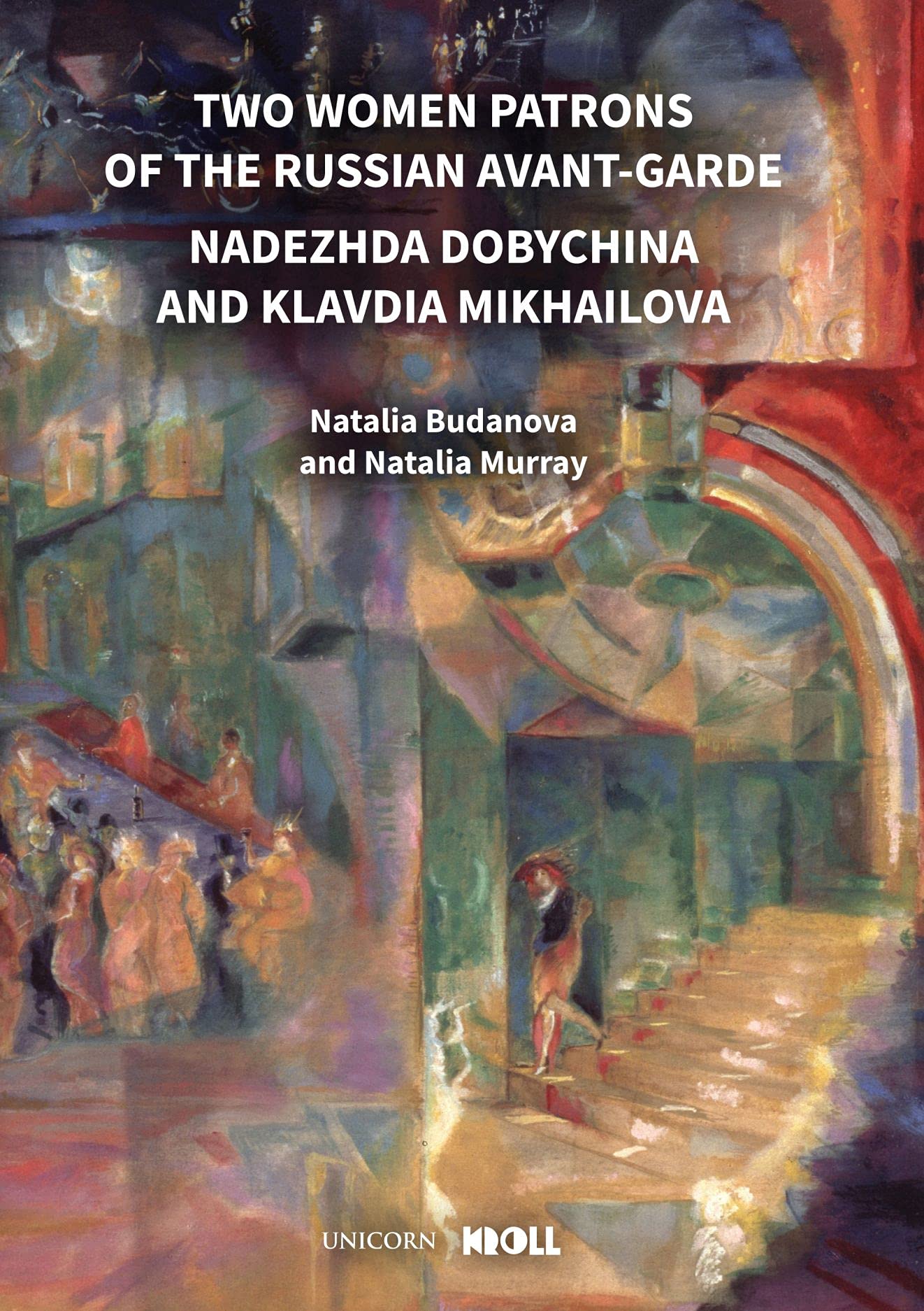 Libri Dr Natalia Murray - Two Women Patrons Of The Russian Avant-Garde NUOVO SIGILLATO, EDIZIONE DEL 28/10/2021 SUBITO DISPONIBILE