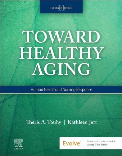 Libri Theris A. (Emeritus Professor, Christine E. Lynn College Of Nursing, Florida Atlantic Univers Touhy - Toward Healthy Aging NUOVO SIGILLATO, EDIZIONE DEL 14/10/2022 SUBITO DISPONIBILE
