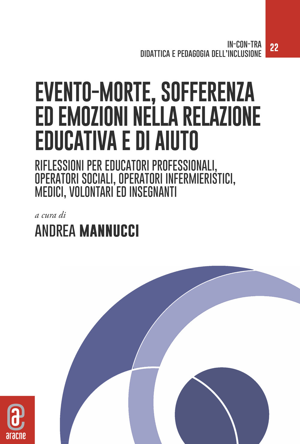 Libri Andrea Mannucci - Evento-Morte. Riflessioni Per Educatori  Professionali, O