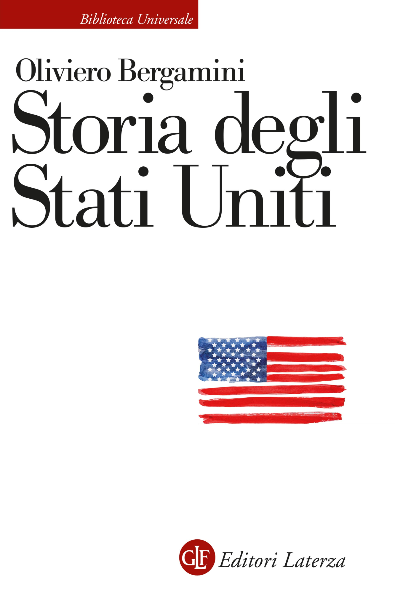 Libri Oliviero Bergamini - Storia Degli Stati Uniti NUOVO SIGILLATO, EDIZIONE DEL 17/02/2023 SUBITO DISPONIBILE
