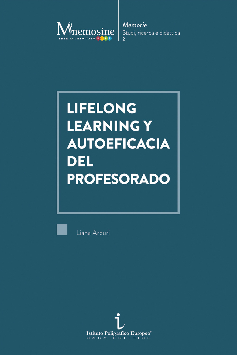 Libri Arcuri Liana - Lifelong Learning Y Autoeficacia Del Profesorado NUOVO SIGILLATO SUBITO DISPONIBILE
