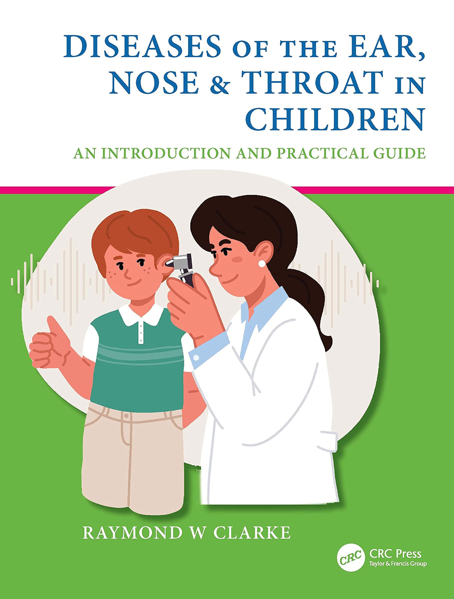 LIbri UK/US Diseases Of The Ear, Nose & Throat In Children NUOVO SIGILLATO, EDIZIONE DEL 23/09/2022 SUBITO DISPONIBILE