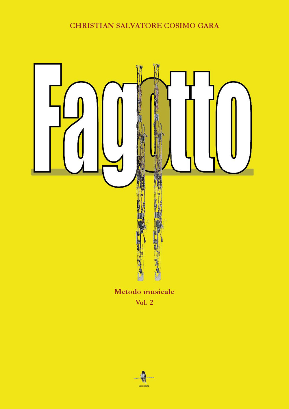 Libri Gara Christian Salvatore Cosimo - Fagotto. Metodo Musicale Vol 02 NUOVO SIGILLATO, EDIZIONE DEL 19/10/2022 SUBITO DISPONIBILE