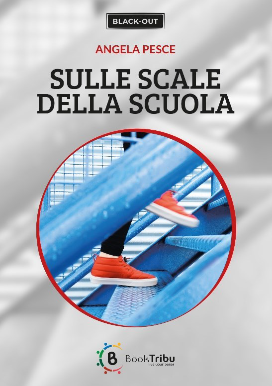 Libri Angela Pesce - Sulle Scale Della Scuola NUOVO SIGILLATO, EDIZIONE DEL 12/11/2022 SUBITO DISPONIBILE