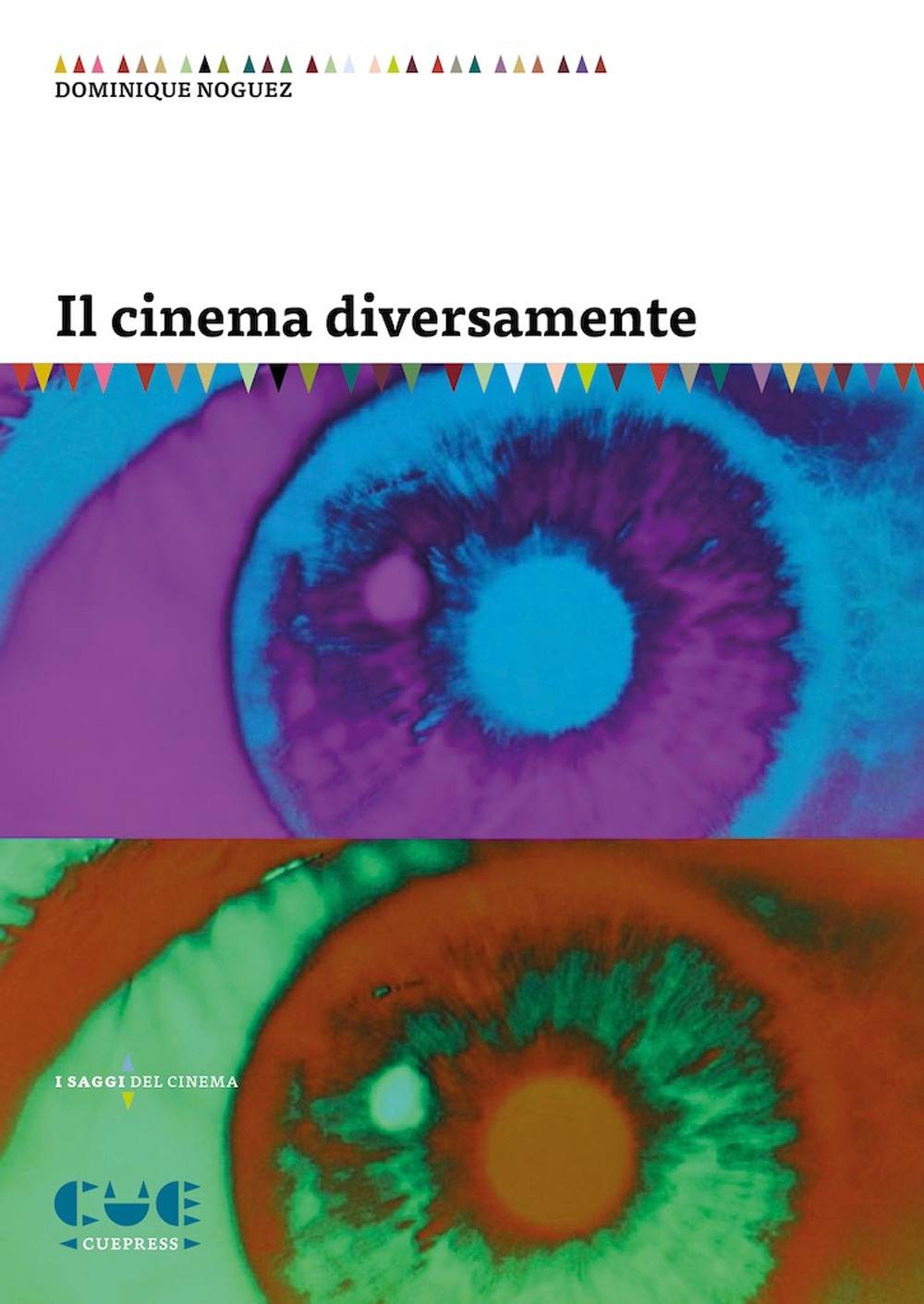Libri Dominique Noguez - Il Cinema Diversamente NUOVO SIGILLATO, EDIZIONE DEL 21/10/2022 SUBITO DISPONIBILE