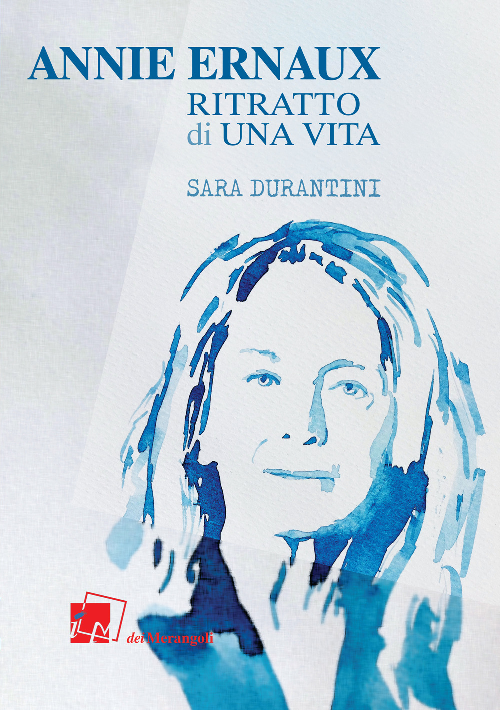 Libri Sara Durantini - Annie Ernaux. Ritratto Di Una Vita NUOVO SIGILLATO, EDIZIONE DEL 01/11/2022 SUBITO DISPONIBILE