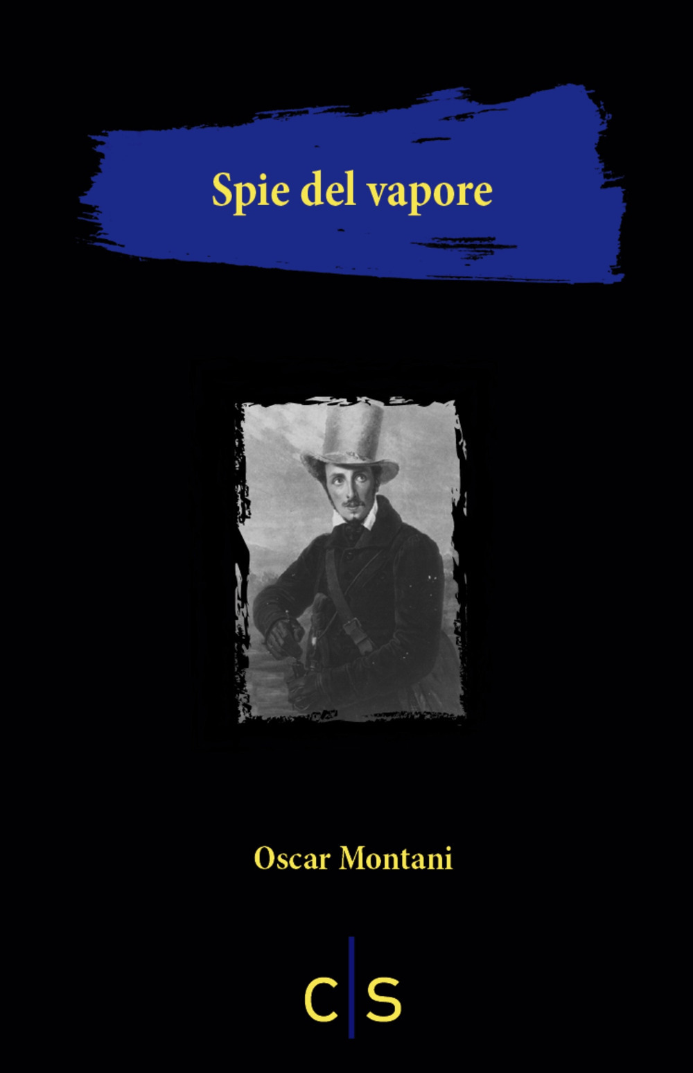 Libri Oscar Montani - Spie Del Vapore NUOVO SIGILLATO, EDIZIONE DEL 27/10/2022 SUBITO DISPONIBILE
