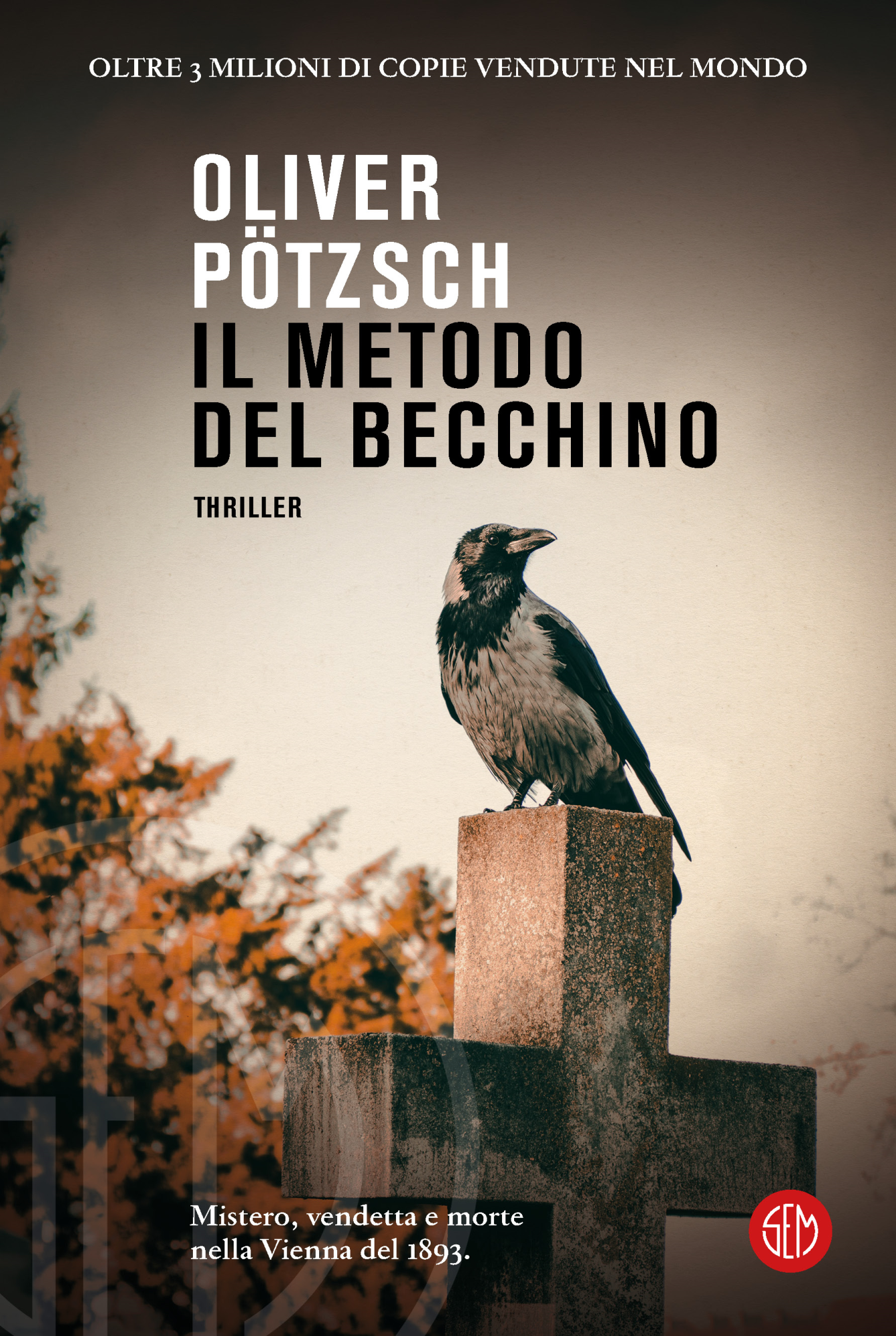 Libri Oliver Pötzsch - Il Metodo Del Becchino NUOVO SIGILLATO, EDIZIONE DEL 02/05/2023 SUBITO DISPONIBILE