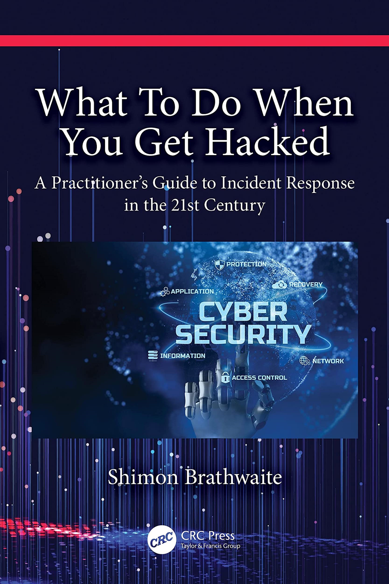 Libri Shimon Brathwaite - What To Do When You Get Hacked NUOVO SIGILLATO, EDIZIONE DEL 08/11/2022 SUBITO DISPONIBILE