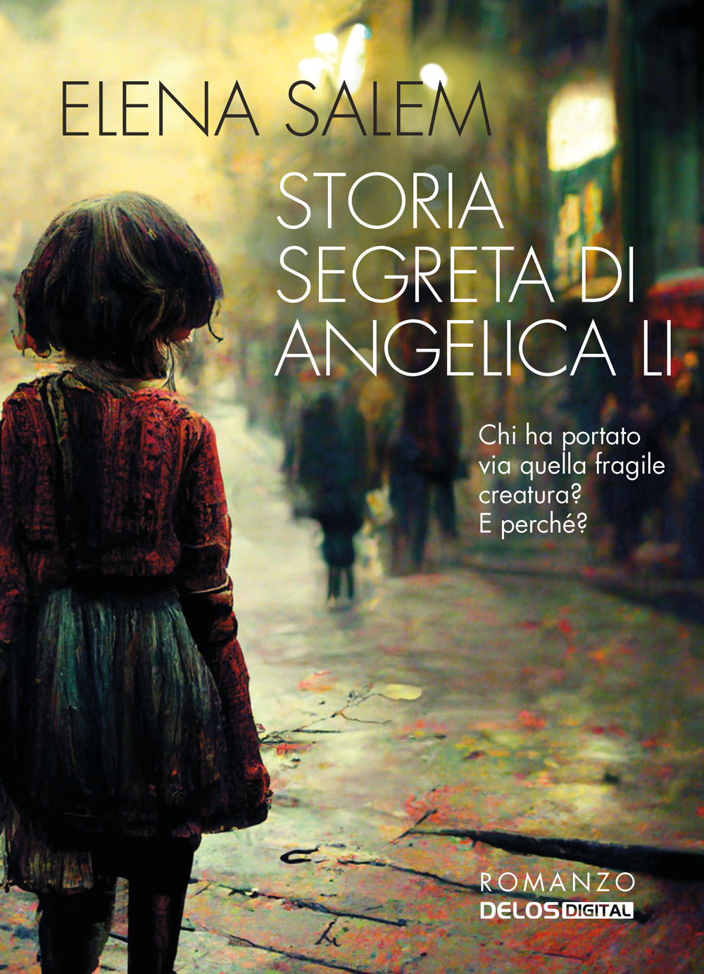 Libri Elena Salem - Storia Segreta Di Angelica Li NUOVO SIGILLATO, EDIZIONE DEL 04/11/2022 SUBITO DISPONIBILE