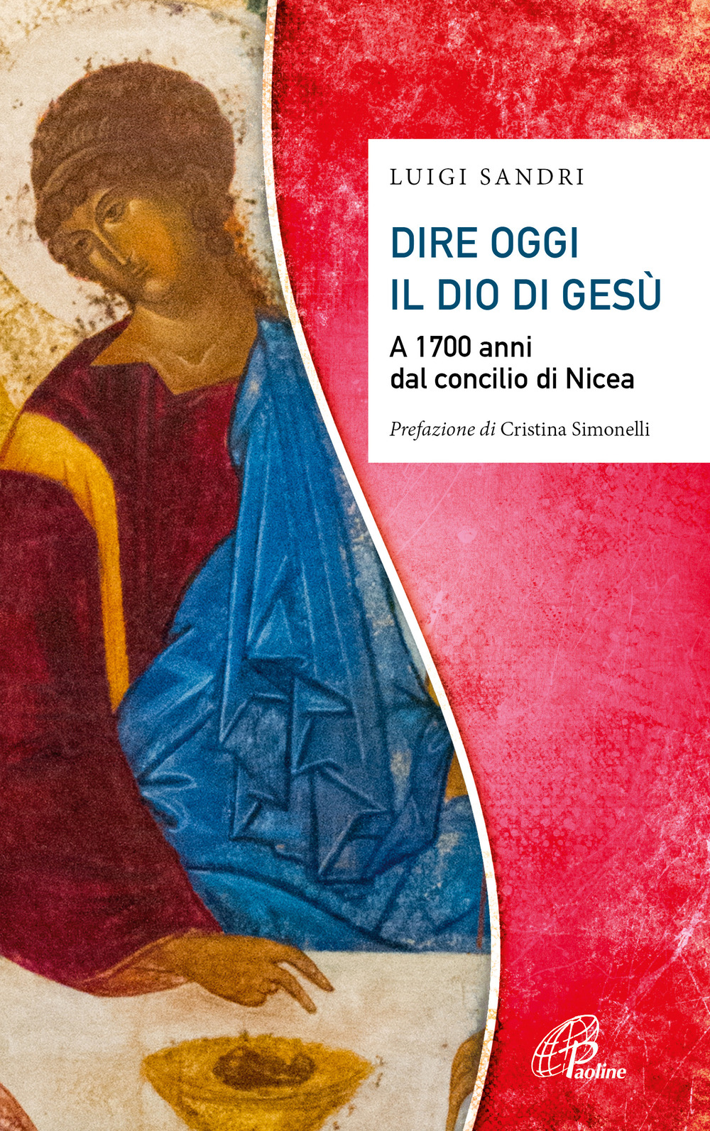 Libri Luigi Sandri - Dire Oggi Il Dio Di Gesu. A 1700 Anni Dal Concilio Di Nicea NUOVO SIGILLATO, EDIZIONE DEL 20/09/2023 SUBITO DISPONIBILE