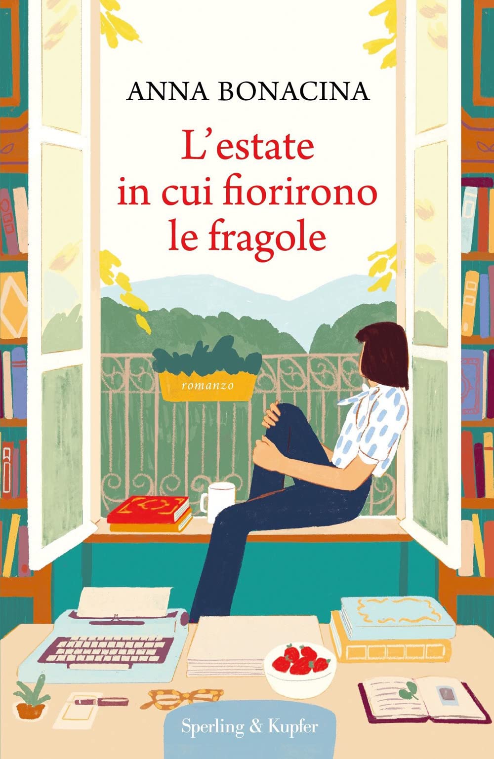 Libri Bonacina Anna - L' Estate In Cui Fiorirono Le Fragole NUOVO SIGILLATO, EDIZIONE DEL 06/06/2023 SUBITO DISPONIBILE