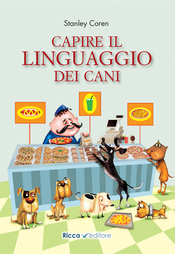 Libri Stanley Coren - Capire Il Linguaggio Dei Cani NUOVO SIGILLATO, EDIZIONE DEL 07/07/2023 SUBITO DISPONIBILE